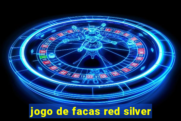 jogo de facas red silver